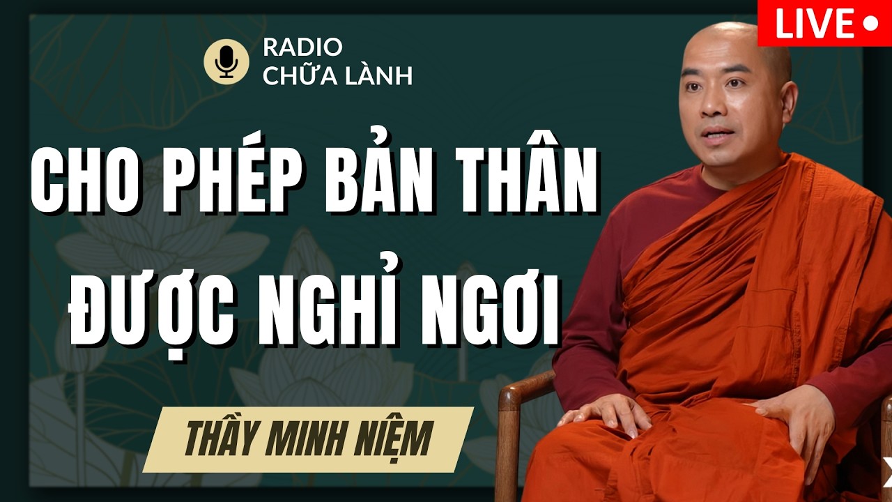 Thầy Minh Niệm - MỆT MỎI Hãy Nghỉ Ngơi, KHỔ ĐAU Hãy Buông Bỏ (NÊN NGHE NGAY HÔM NAY)