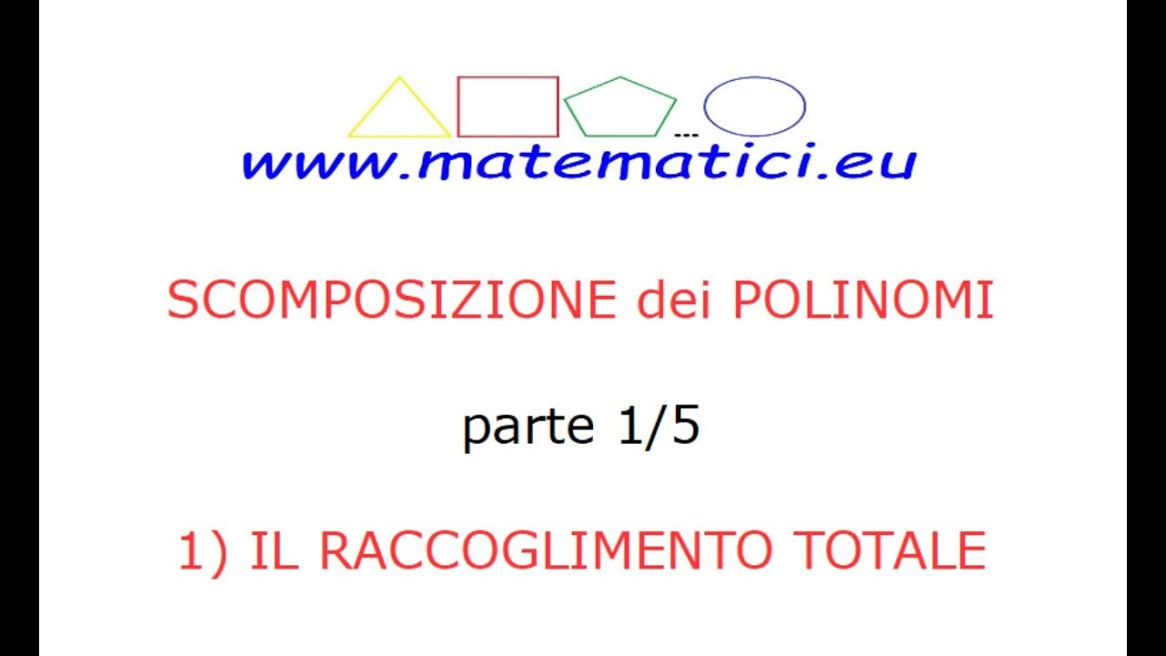 Impariamo a scomporre un polinomio: il Raccoglimento Totale