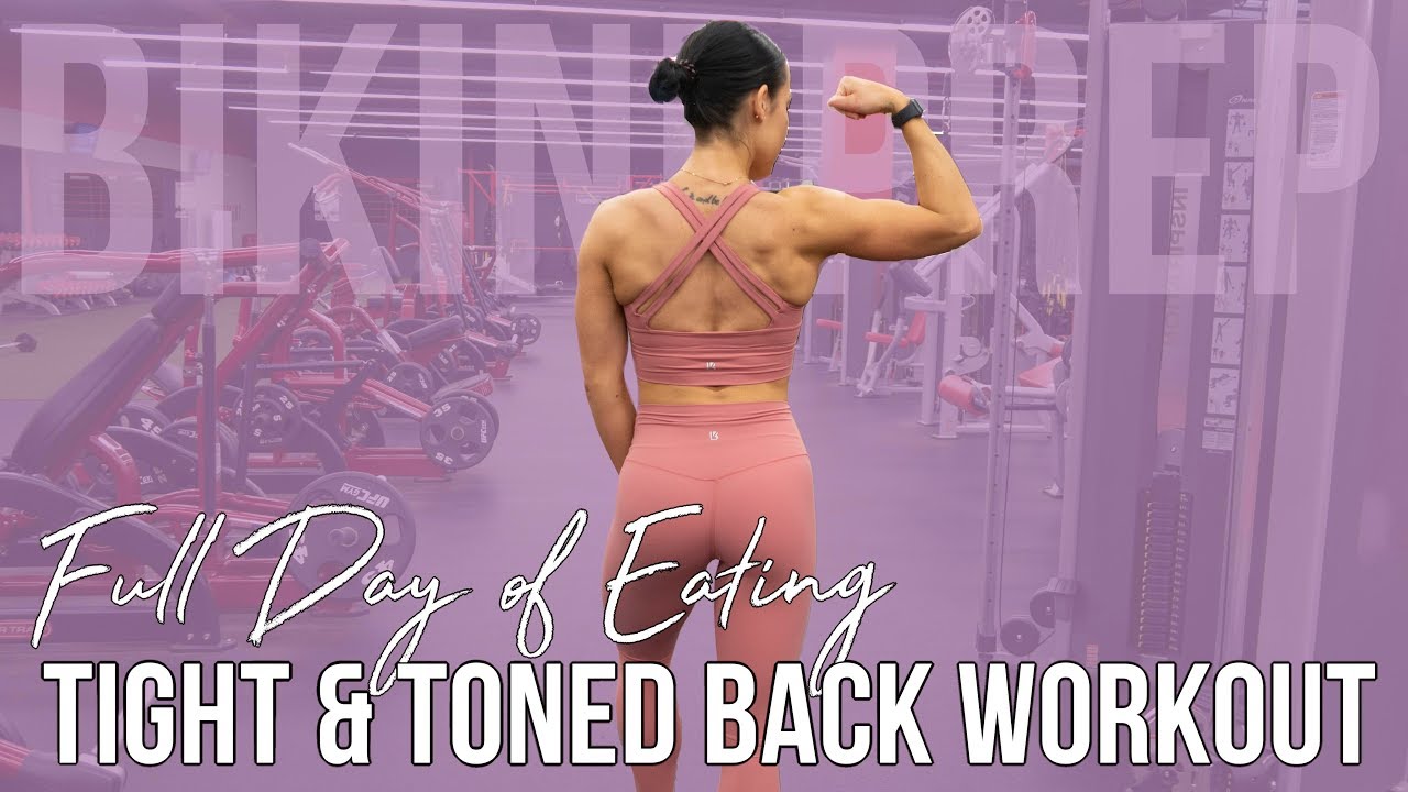 TIGHT & TONED BACK WORKOUT + Full Day of Eating 12 Weeks Out