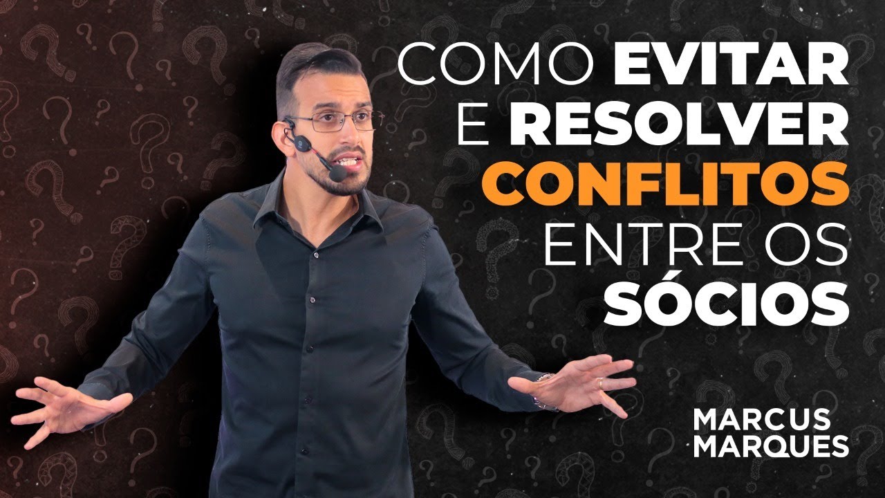 Como evitar e resolver conflitos entre os s&oacute;cios | MARCUS MARQUES