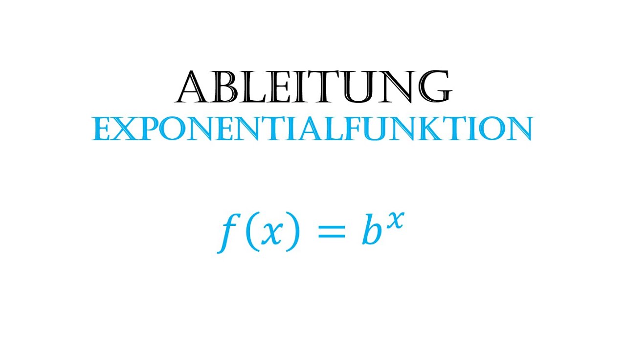 Ableitung der Exponentialfunktion f(x)=b^x (mit beliebiger Basis)