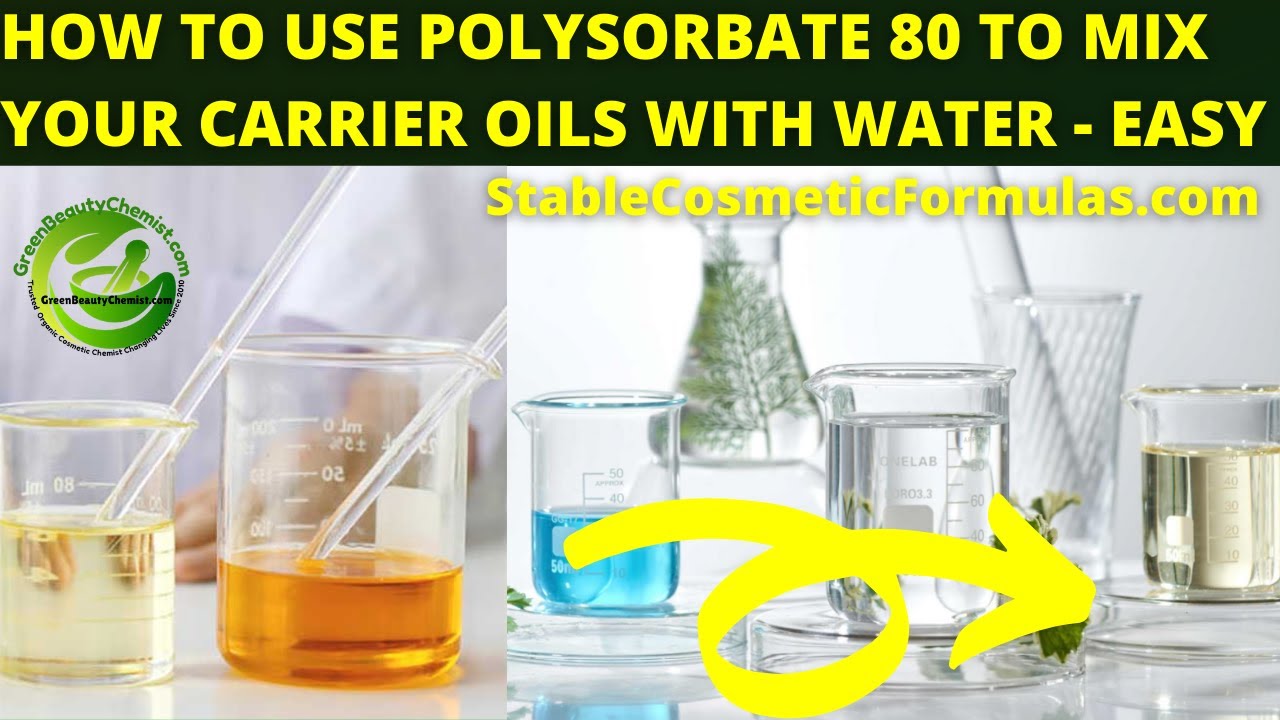 HOW TO USE POLYSORBATE 80 SOLUBILISER TO MIX CARRIER OILS WITH WATER  (VERY EASY METHOD)