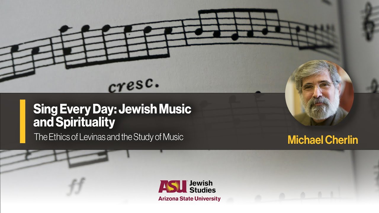 3. The Ethics of Levinas and the Study of Music. Sing Every Day - Michael Cherlin