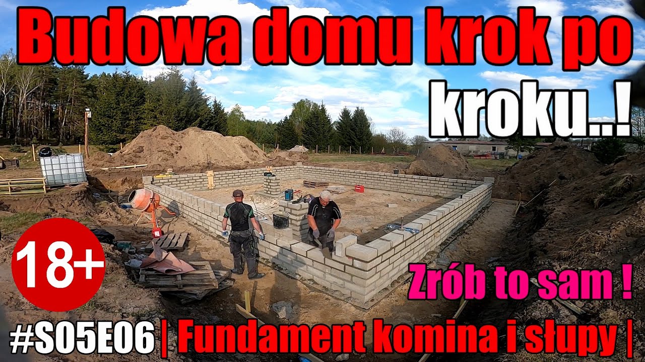 S05E06 | Jak zrobić słupy żelbetowe ?| Murowanie fundamentu komina | Budowa domu krok po kroku | 18+