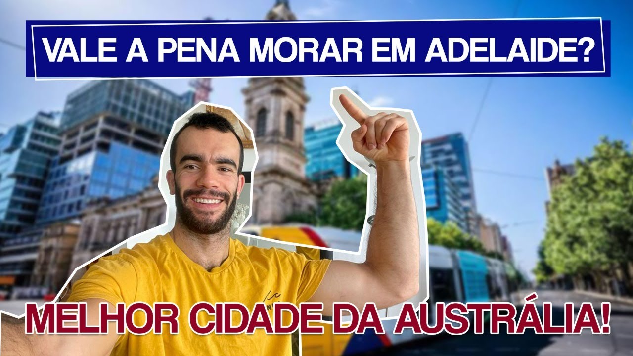 Como é morar em Adelaide? Umas das melhores cidades do mundo!