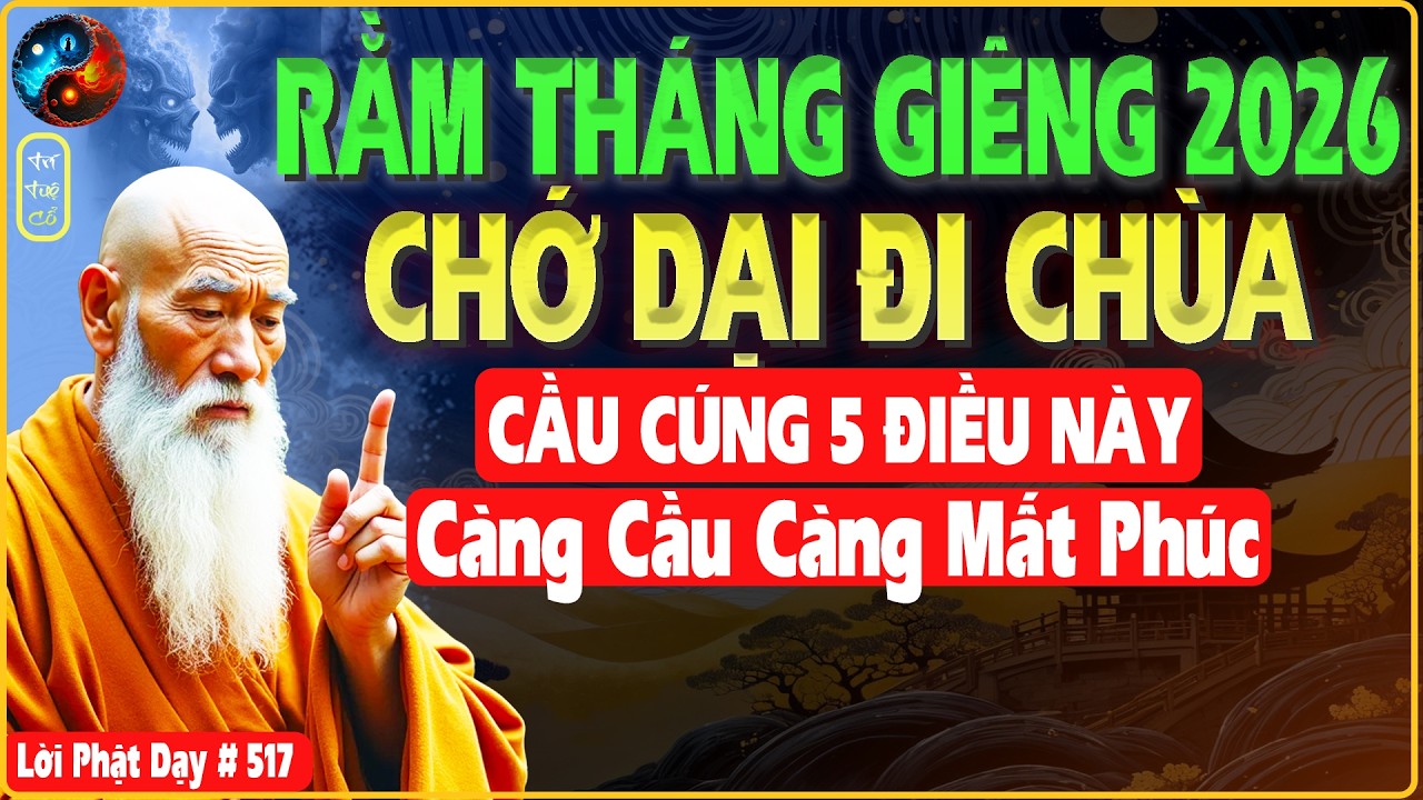 RẰM THÁNG GIÊNG CHỚ DẠI ĐI CHÙA CẦU CÚNG 5 ĐIỀU NÀY KẺO MẤT PHÚC - TRÍ TUỆ CỔ