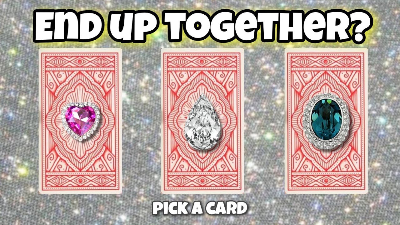 WILL YOU END UP TOGETHER? | PICK A CARD | TAROT CARD READING