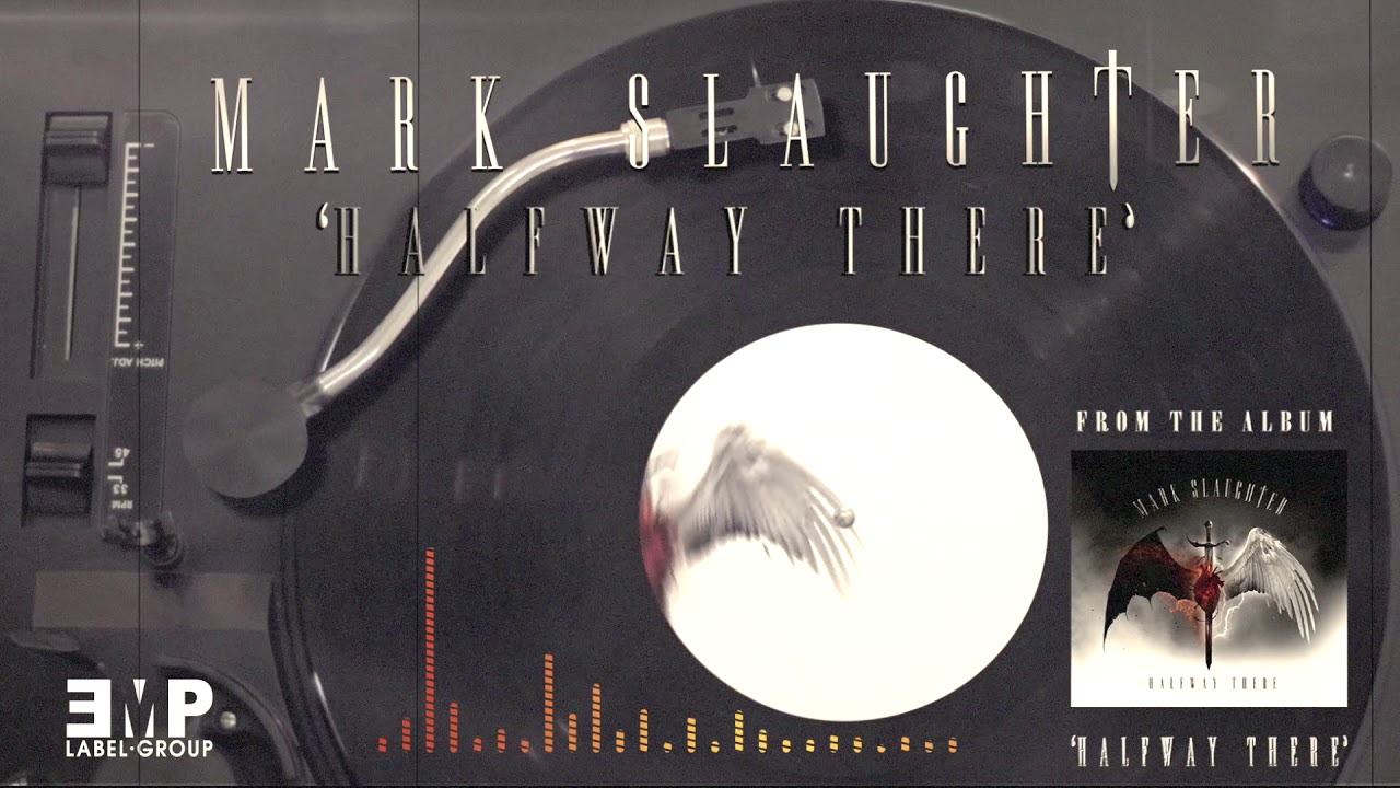 Mark Slaughter - HALFWAY THERE Full Song Promo