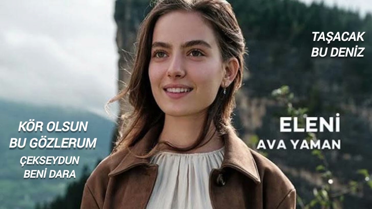 Eleni - K&ouml;r Olsun Bu G&ouml;zlerum (&Ccedil;ekseydun Beni Dara) | Taşacak Bu Deniz