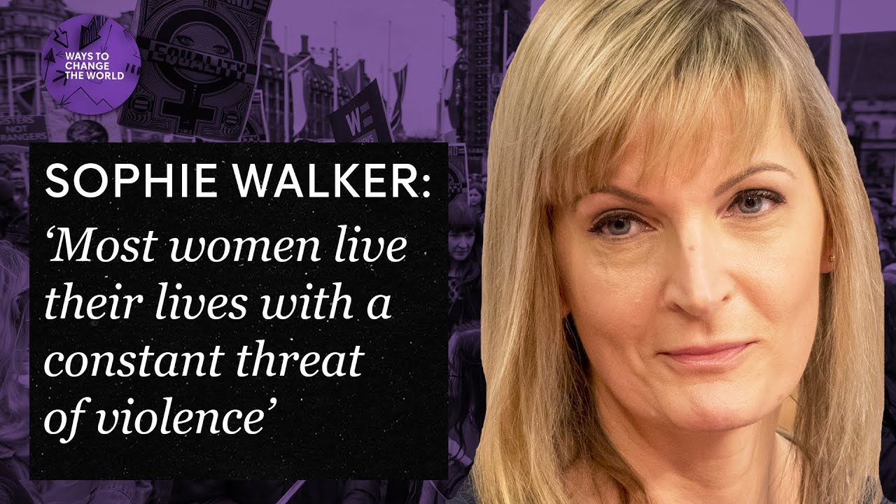 'Most women live their lives with a constant threat of violence' -  Sophie Walker