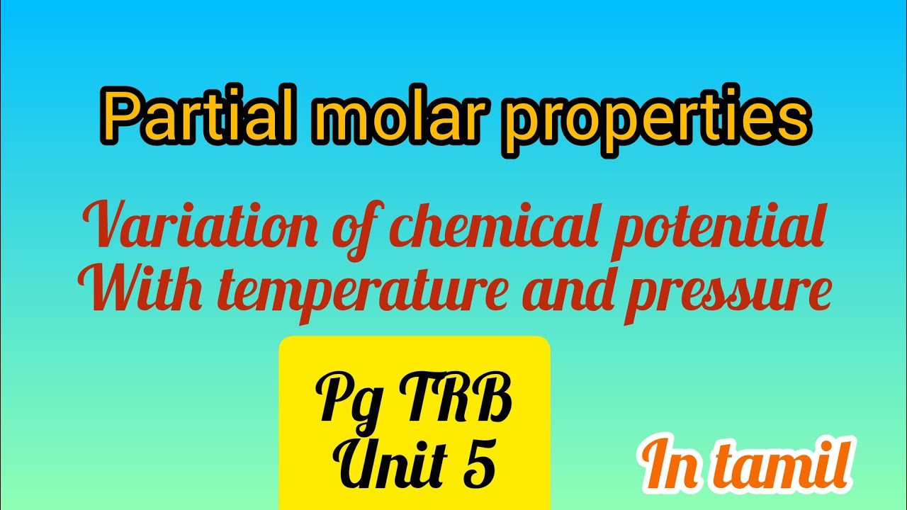 Partial molar properties| variation of  chemical potential with temperature and pressure In tamil