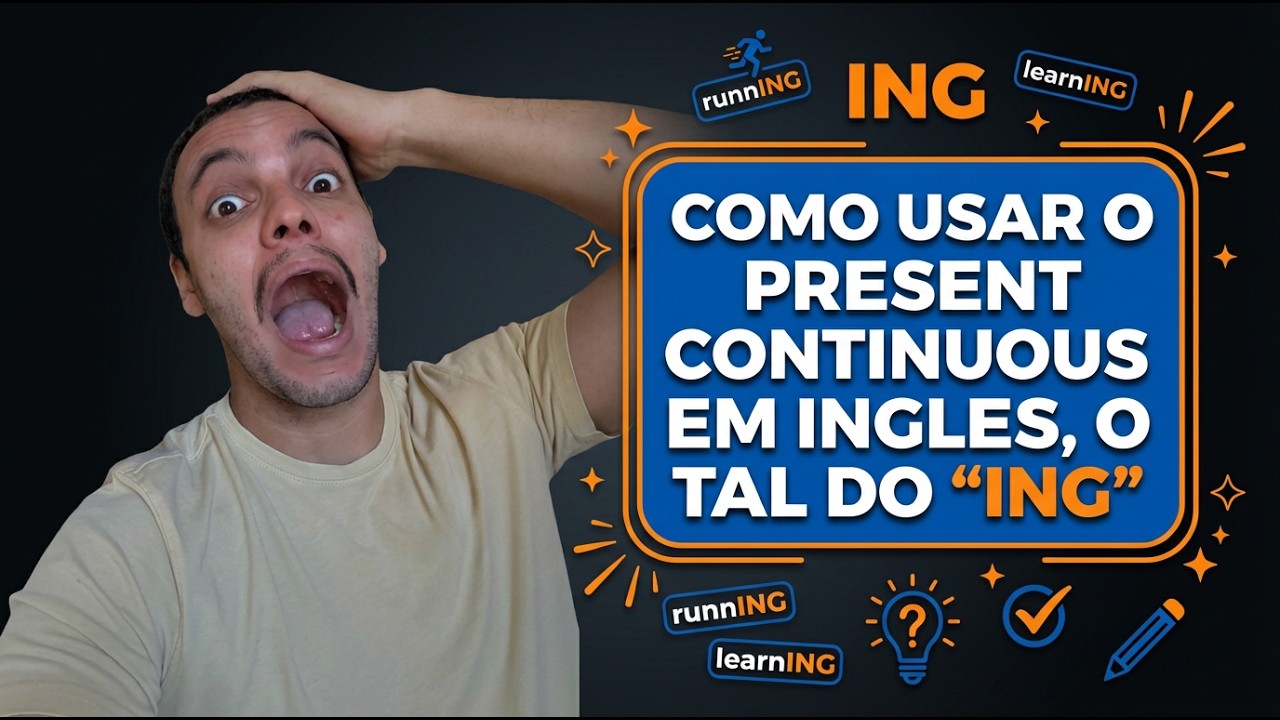 Se Você Não Souber DISSO em INGLÊS, Vai Errar o “ING” Pra Sempre (PRESENT CONTINUOS) | Inglês Rápido
