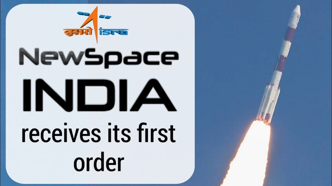 ISRO's commercial wing New Space India Limited receives its first order