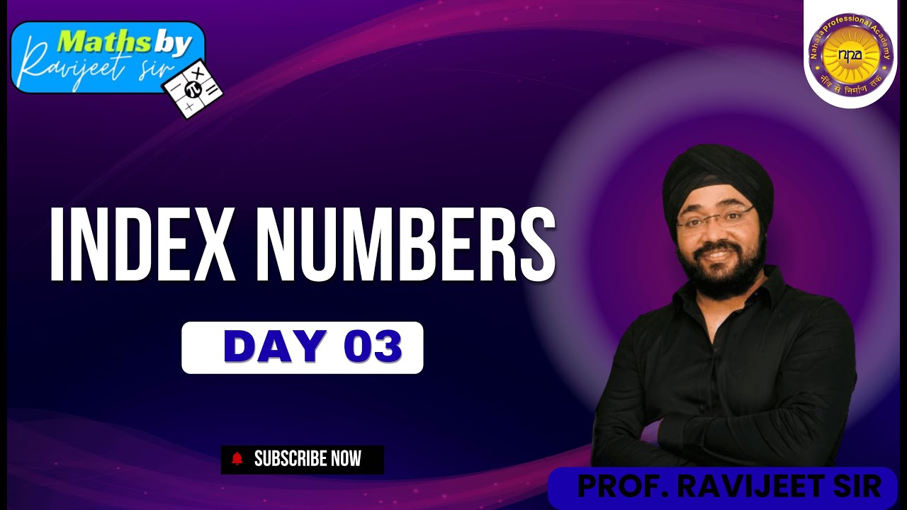 INDEX NUMBERS | DAY 03 | BY PROF. RAVIJEET SINGH KHANUJA | CA FOUNDATION 11TH & 12TH