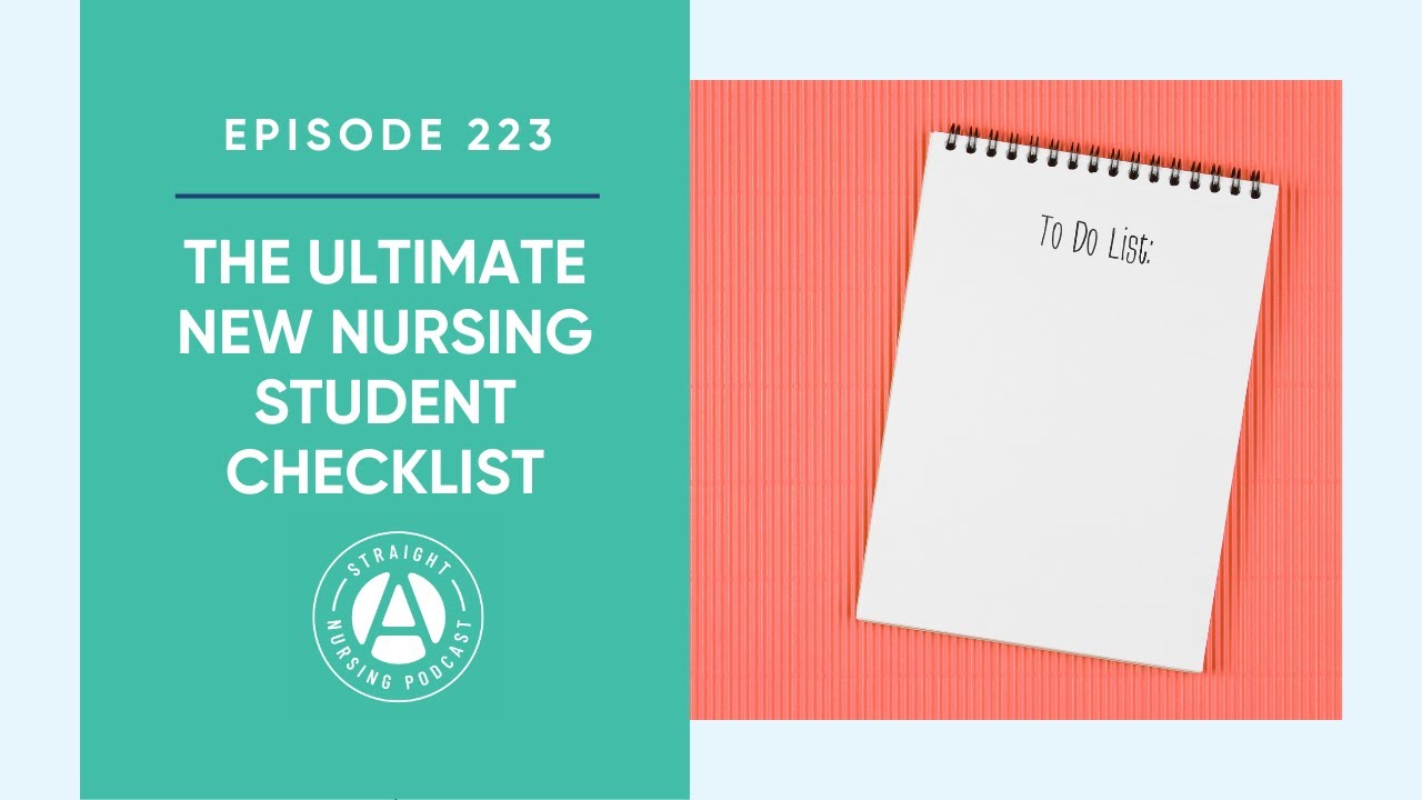 The Ultimate New Nursing Student Checklist: Episode 223 | Straight A Nursing