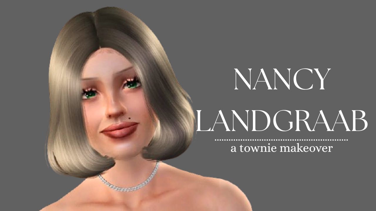 Nancy Landgraab || sims 3 townie makeover #1
