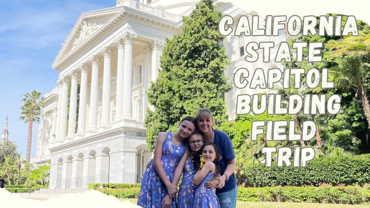 California State Capitol Building and Museum Homeschool Field Trip