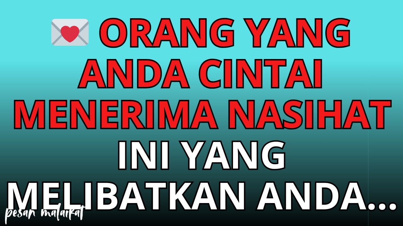 💌 Orang yang Anda cintai menerima nasihat ini yang melibatkan Anda…