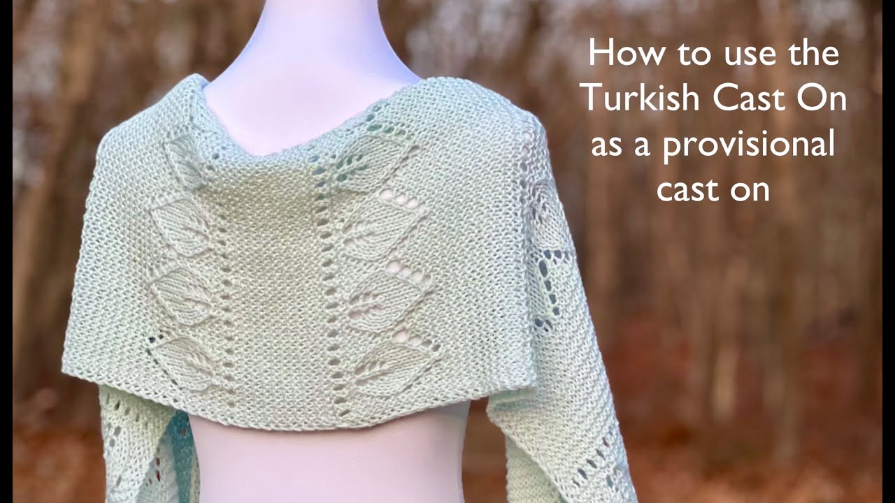 How to use the Turkish Cast On (aka Winding Cast On) as a provisional cast on