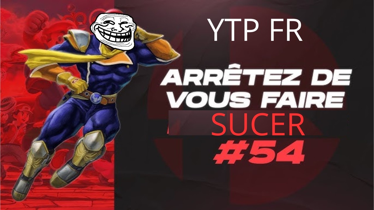 YTP FR - Arrêtez de vous faire sucer par cette conne !