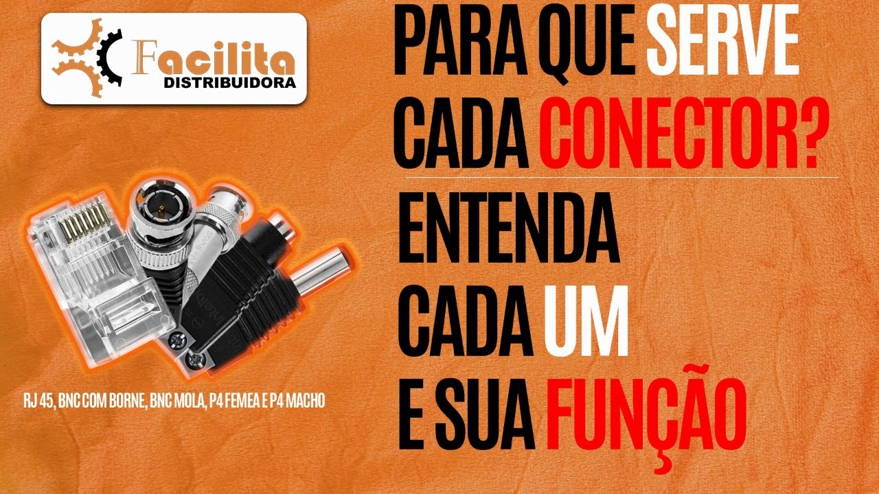 Conectores CFTV - Para que serve cada conector, entenda cada um e sua função