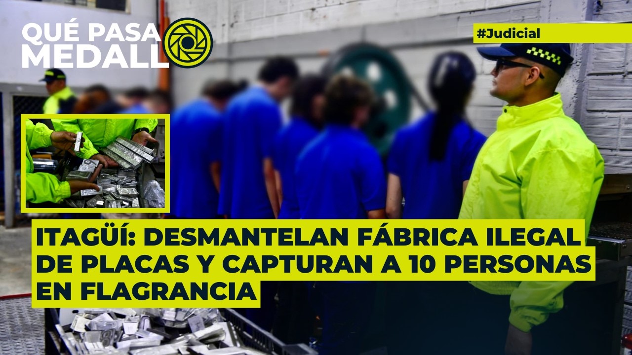 Itagüí: Desmantelan fábrica ilegal de placas y capturan a 10 personas en flagrancia