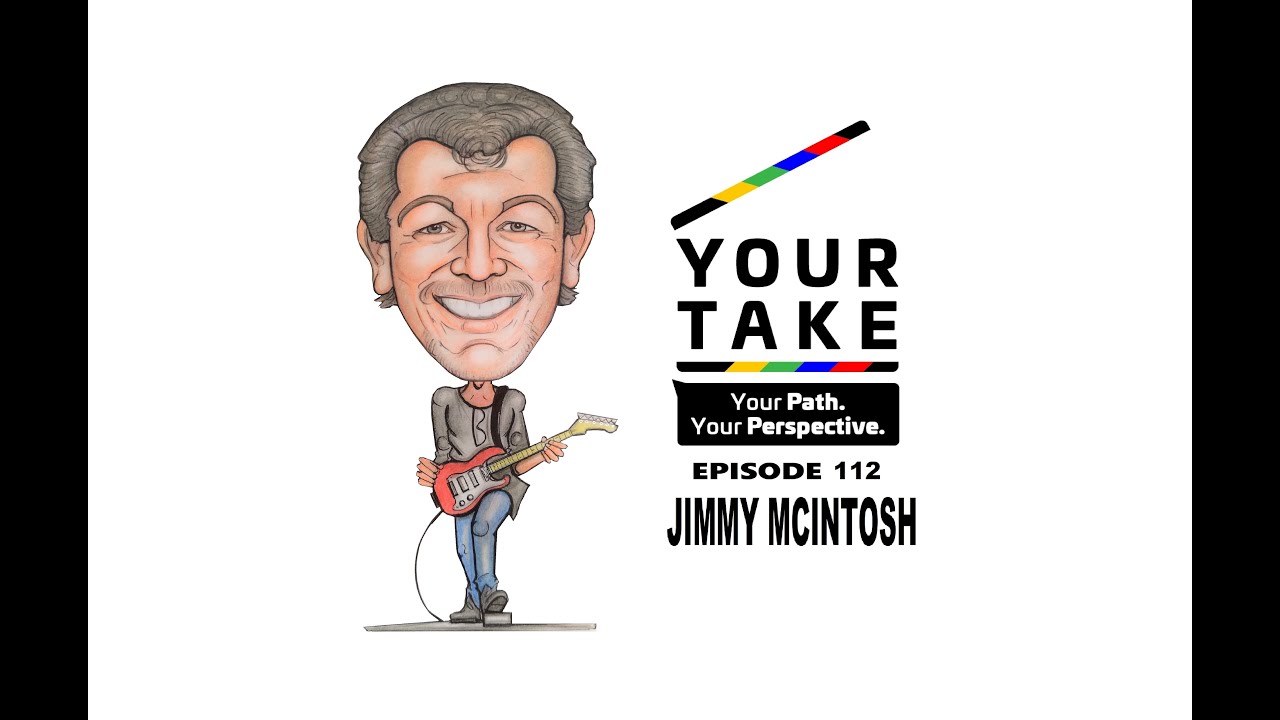 Your Take (Episode 112) - An #interview with #Guitarist Jimmy McIntosh