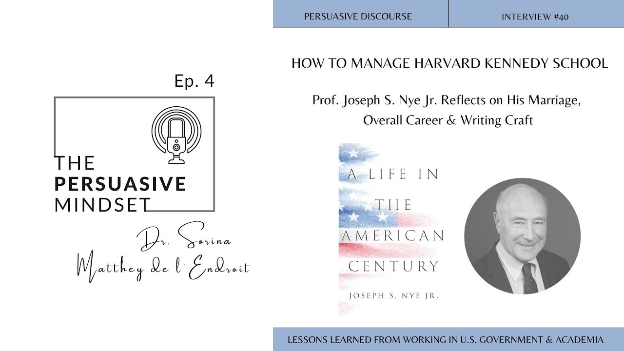 Ep. 4: How to Manage Harvard Kennedy School | Prof. Joseph S. Nye, Jr. on Marriage, Career & Writing