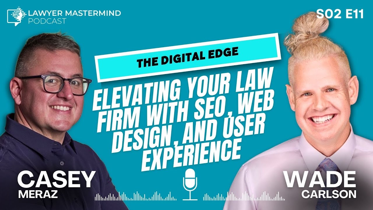 The Digital Edge: Elevating Your Law Firm with SEO, Web Design, and User Experience | S02 E11