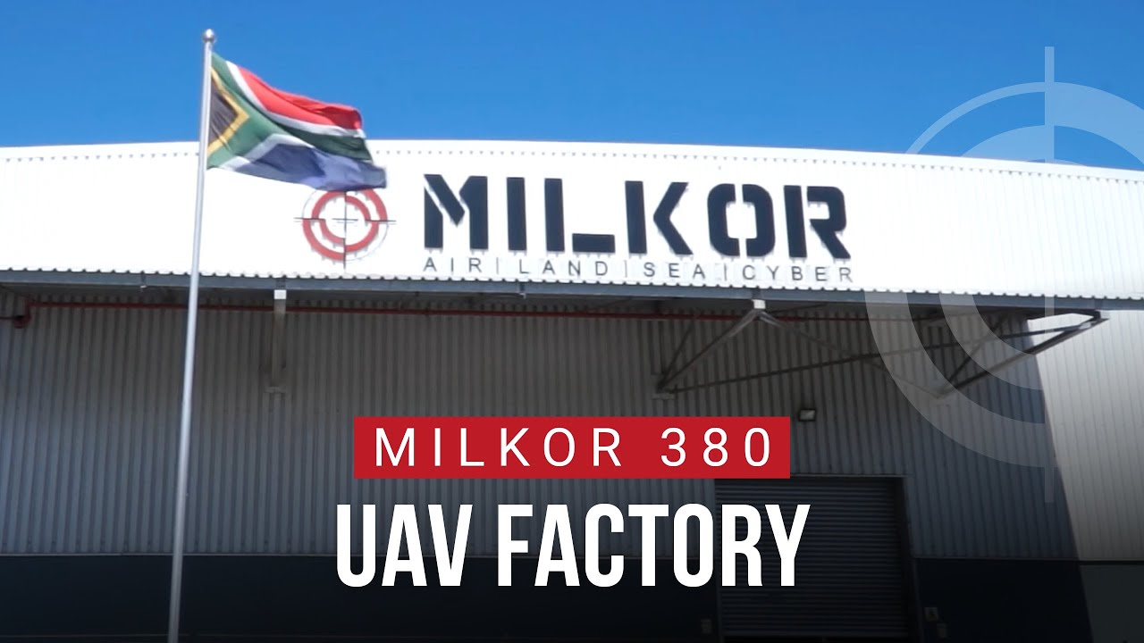 Milkor 380 – Inside Africa's largest UAV Factory