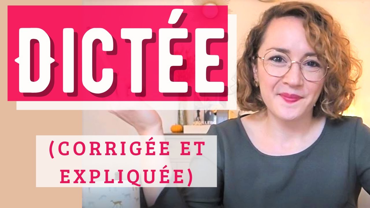 Dictée de français corrigée et expliquée (dictée du brevet de français 2019)