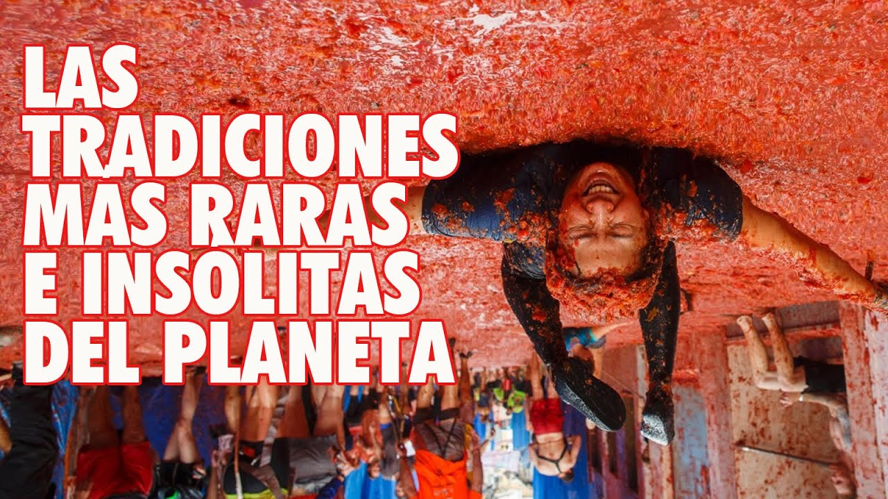 LAS TRADICIONES M&Aacute;S EXTRA&Ntilde;AS DEL MUNDO