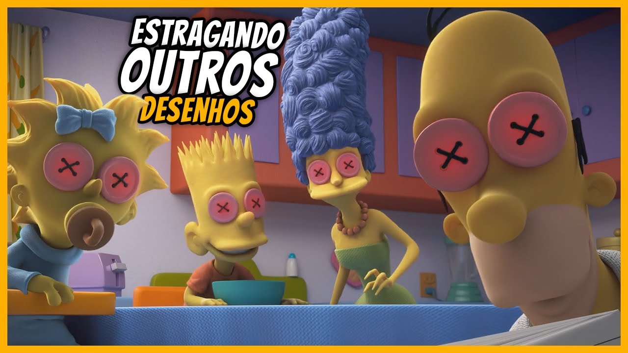 OS SIMPSONS ESTRAGANDO OU MELHORANDO OUTRAS ANIMAÇÕES