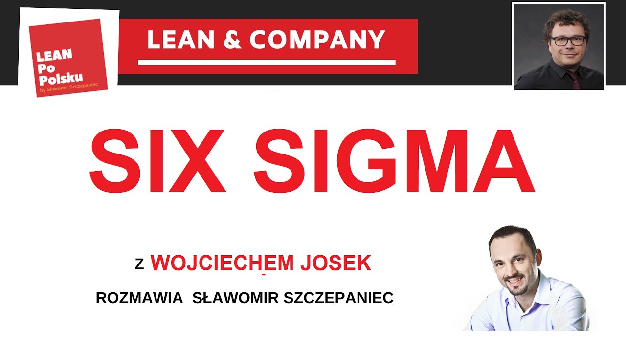 Metodyka Six Sigma: od czego zacząć? Czy to trudne? Lean Management - dr Wojciech Josek