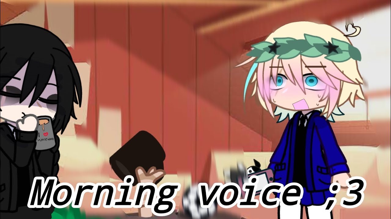 Morning voice (Wenclair :D)
