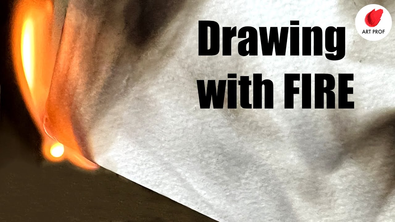 Drawing with FIRE: Fire Painting (Fumage) Techniques