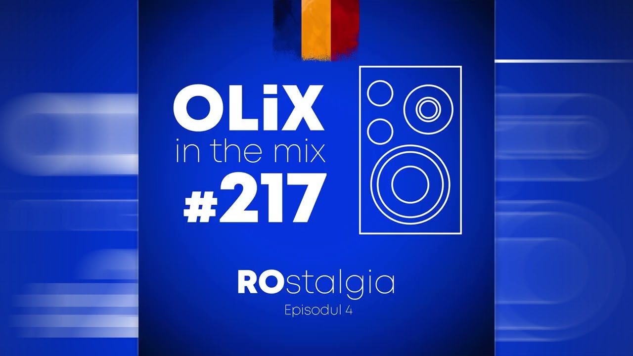 OLiX in the Mix - 217 - ROstalgia Episodul 4