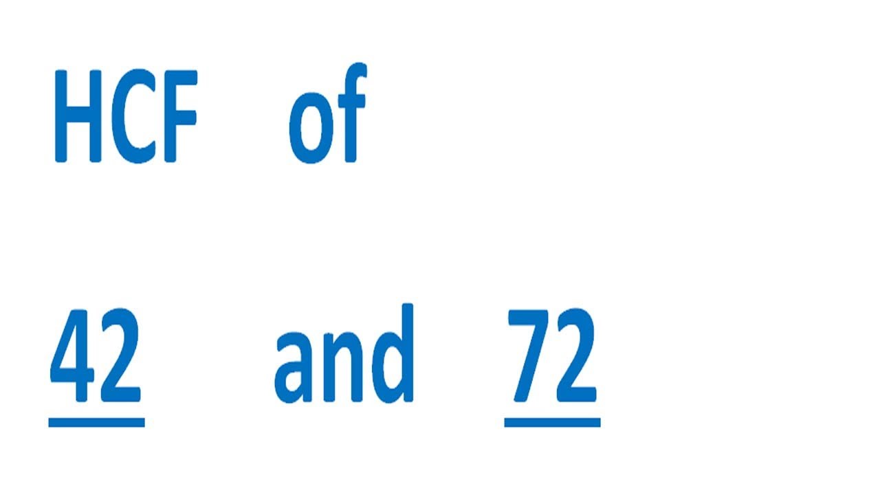 HCF    of    42      and    72