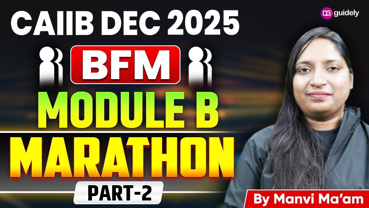 CAIIB BFM Module B Marathon | CAIIB BFM Marathon Class | CAIIB BFM Online Classes | by Manvi Ma'am