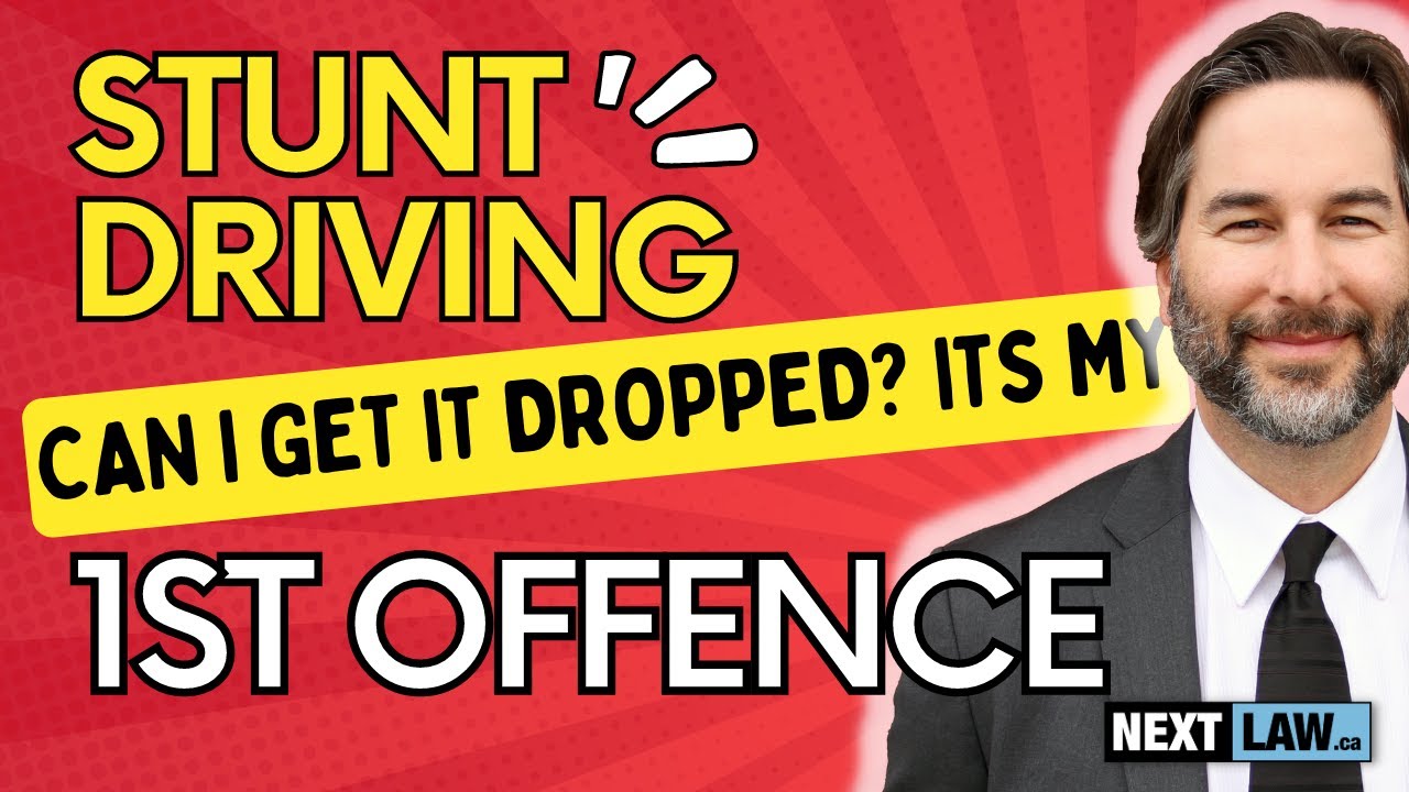 Stunt driving - Can i get the charge dropped? its my first offence