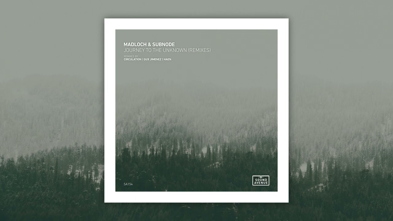 Madloch, Subnode - Journey to the Unknown (Circulation Remix) [Sound Avenue]