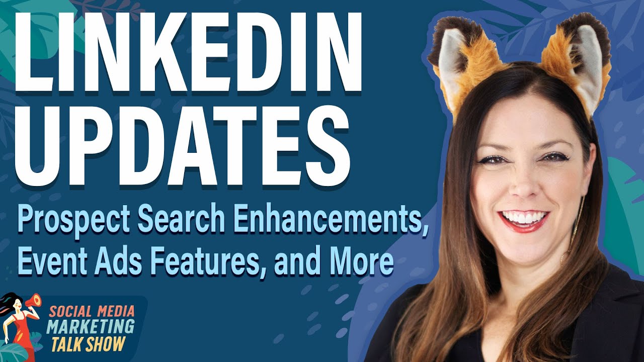 Обновления LinkedIn: улучшения поиска потенциальных клиентов, функции рекламы мероприятий и много...