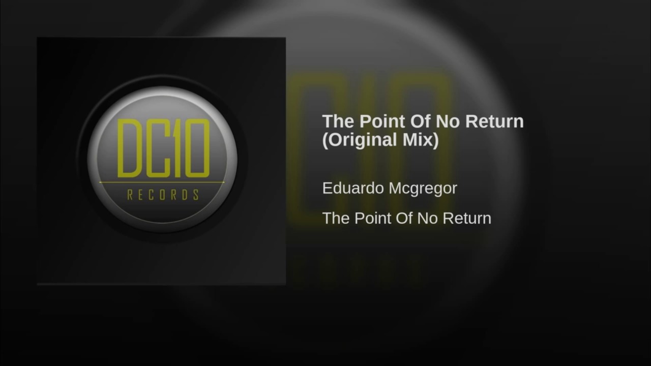 Eduardo McGregor - The Point Of No Return ( DC10 Records )