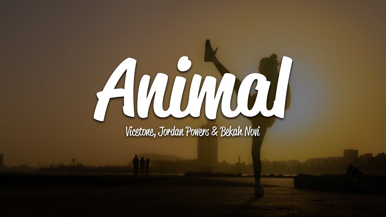 Vicetone - Animal (Lyrics) ft. Jordan Powers & Bekah Novi