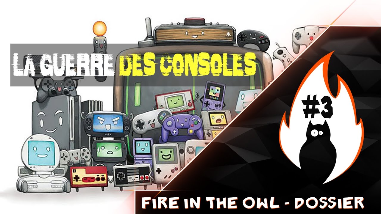 [FITO] DOSSIER #3 - LA GUERRE DES CONSOLES (1/2)