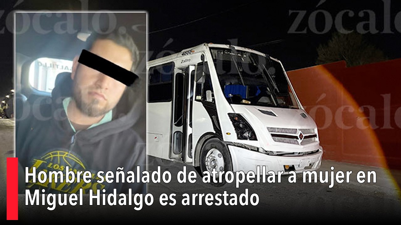 Hombre señalado de atropellar a mujer en Miguel Hidalgo es arrestado