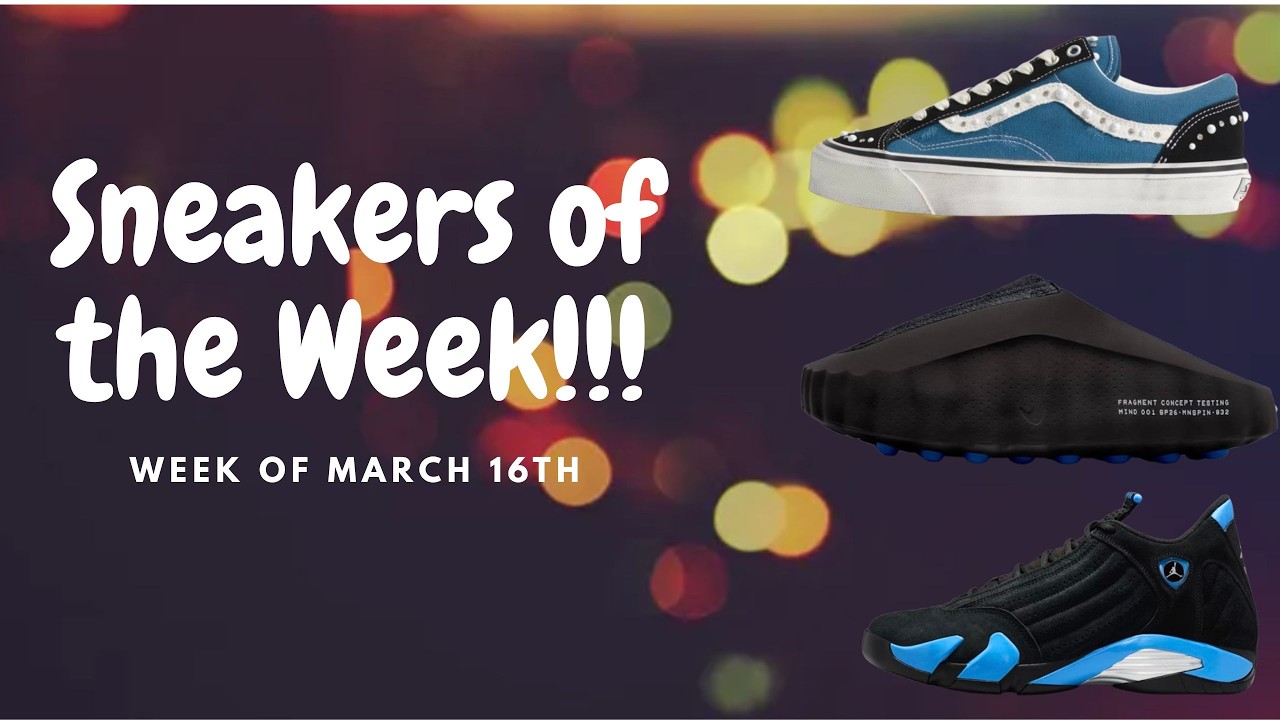 Sneakers of the week for March 16th