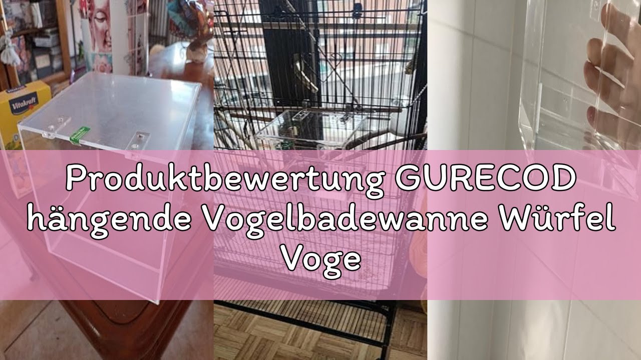 Produktbewertung GURECOD hängende Vogelbadewanne Würfel Vogelbadewanne Badebox Schüssel Käfigzubehör