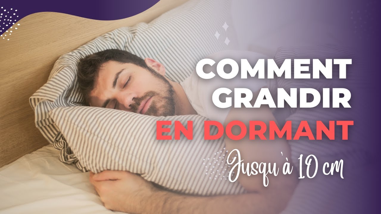 Comment grandir en dormant la nuit