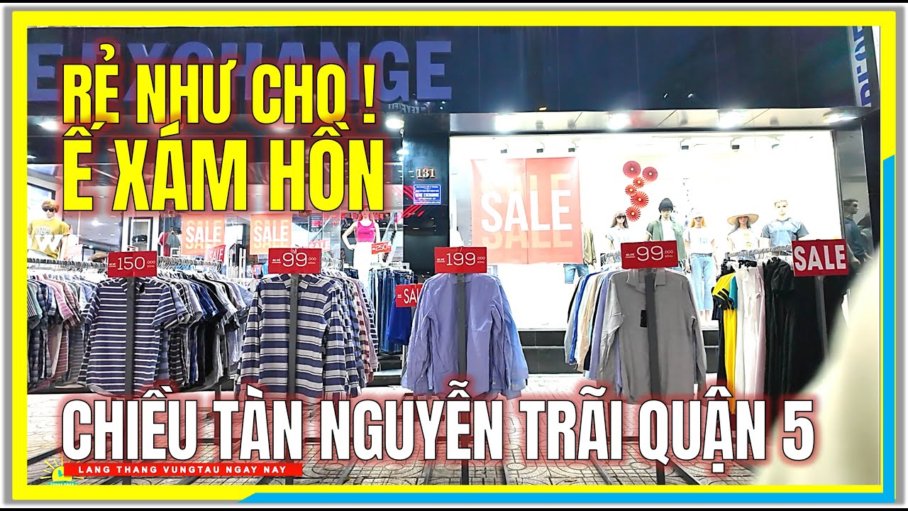 RẺ NHƯ CHO ! Ế XÁM HỒN | CHIỀU TÀN PHỐ THỜI TRANG NGUYỄN TRÃI QUẬN 5 | Cuộc Sống Sài Gòn Ngày Nay